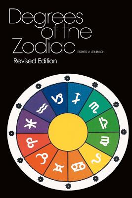 Degrees Of The Zodiac: Revised Edition - Kevin Leinbach