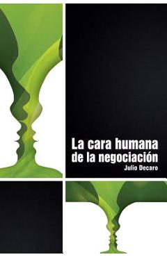 Coperta cărții 'La cara humana de la negociación - Julio Decaro'