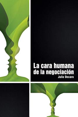 Coperta cărții 'La cara humana de la negociación - Julio Decaro'