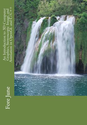 Coperta cărții 'An Introduction to 3D Computer Graphics, Stereoscopic Image, and Animation in OpenGL and C/C++ - Fore June'