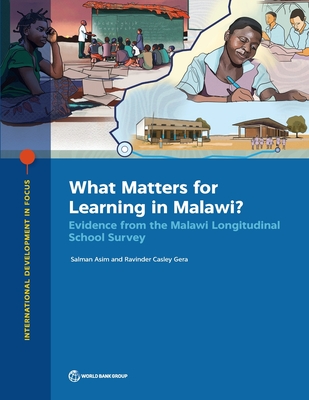 What Matters for Learning in Malawi?: Evidence from the Malawi Longitudinal School Survey - The World Bank