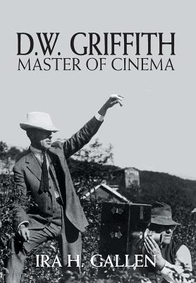 Coperta cărții 'D.W. Griffith: Master of Cinema - Ira H. Gallen'