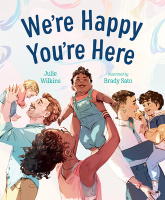 We're Happy You're Here - Julie Wilkins