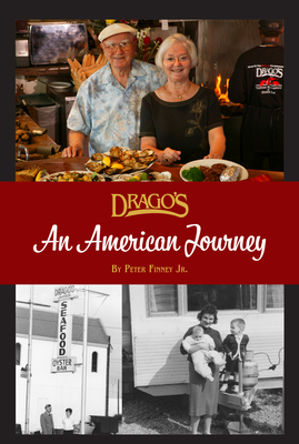 Drago's: An American Journey - Peter P. Finney Jr