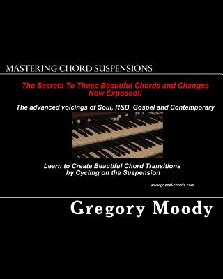 Coperta cărții 'Mastering Chord Suspensions - Gregory Moody'