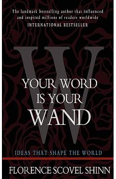 Coperta cărții 'Your Word is Your Wand - Florence Scovel Shinn'