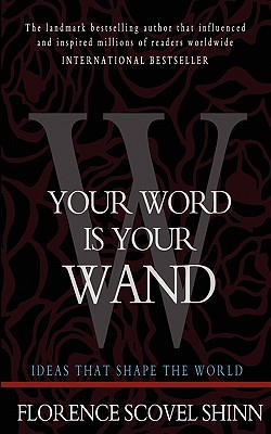 Your Word is Your Wand - Florence Scovel Shinn