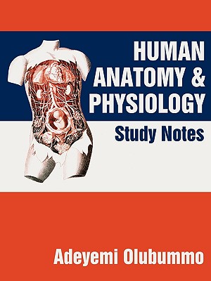 Human Anatomy and Physiology: Study Notes - Adeyemi Olubummo