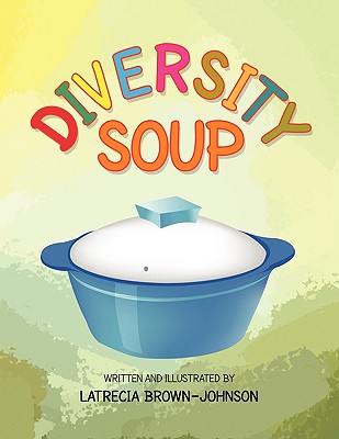 Diversity Soup - Latrecia Brown-johnson