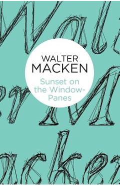 Coperta cărții 'Sunset on the Window-Panes - Walter Macken'