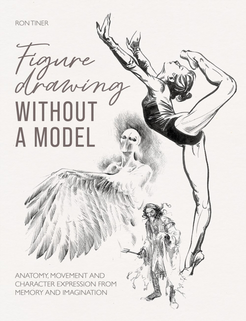 Figure Drawing Without a Model - Ron Tiner