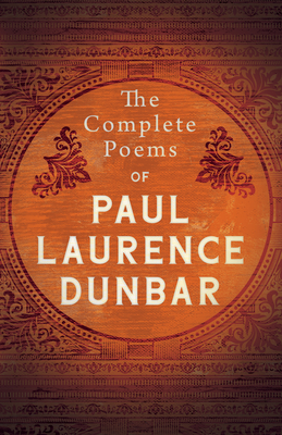 The Complete Poems of Paul Laurence Dunbar - Paul Laurence Dunbar