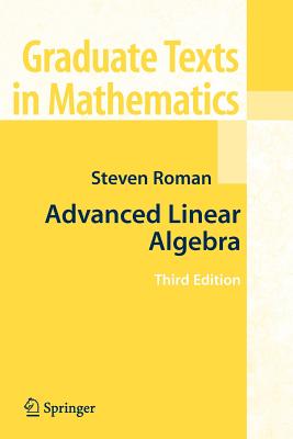 Advanced Linear Algebra - Steven Roman