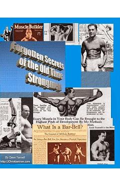 Poza produsului Forgotten Secrets Of The Old Time Strongmen - Dave Yarnell