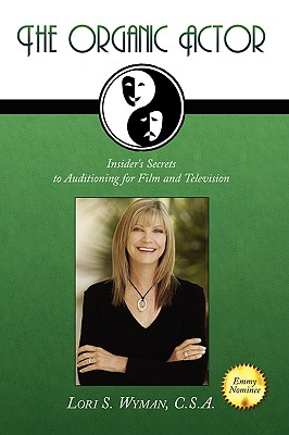 The Organic Actor - Lori S. Wyman