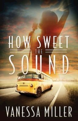 How Sweet the Sound - Vanessa Miller