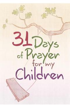 Coperta cărții '31 Days of Prayer for My Children - The Great Commandment Network'