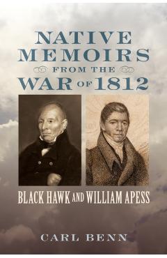 Poza produsului Native Memoirs from the War of 1812 - Carl Benn