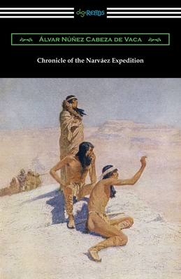 Chronicle of the Narvaez Expedition - Alvar Nunez Cabeza De Vaca