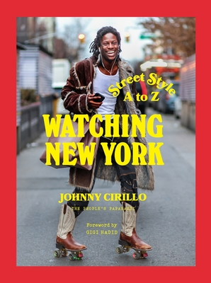 Watching New York: Street Style A to Z - Johnny Cirillo