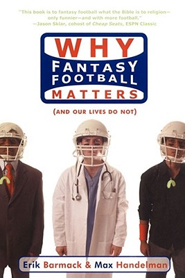 Coperta cărții 'Why Fantasy Football Matters: And Our Lives Do Not - Erik Barmack'
