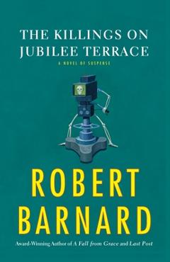Coperta cărții 'The Killings on Jubilee Terrace: A Novel of Suspense - Robert Barnard'