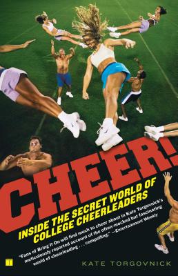 Cheer!: Inside the Secret World of College Cheerleaders - Kate Torgovnick