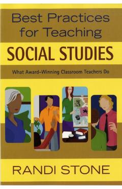 Coperta cărții 'Best Practices for Teaching Social Studies: What Award-Winning Classroom Teachers Do - Randi B. Sofman'