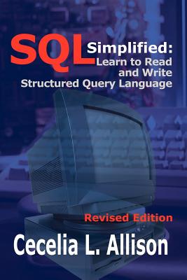SQL Simplified: Learn to Read and Write Structured Query Language - Cecelia L. Allison