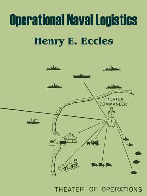 Operational Naval Logistics - Henry E. Eccles