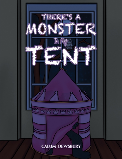 There's a Monster in My Tent - Calum Dewsbury