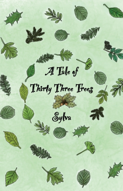 A Tale of Thirty Three Trees - Sylva