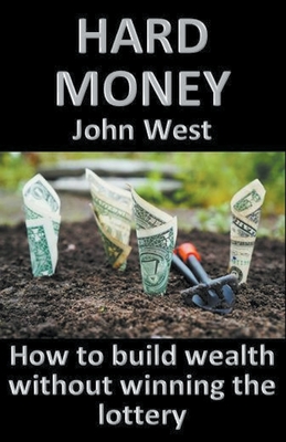 Hard Money - John West