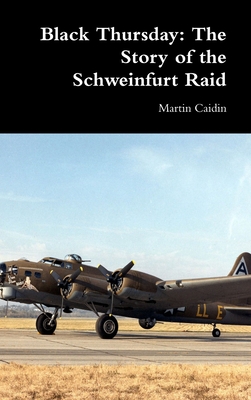 Coperta cărții 'Black Thursday: The Story of the Schweinfurt Raid - Martin Caidin'