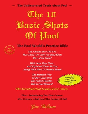 The 10 Basic Shots of Pool (Paperback): The Pool World's Practice Bible - Gene Robinson
