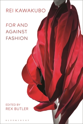 Rei Kawakubo: For and Against Fashion - Rex Butler