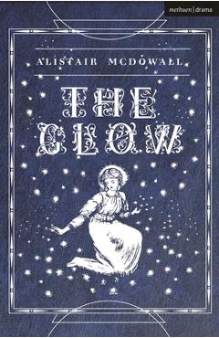 Coperta cărții 'The Glow - Alistair Mcdowall'