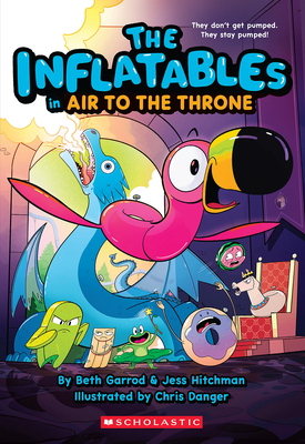 The Inflatables in Air to the Throne (the Inflatables #6) - Beth Garrod