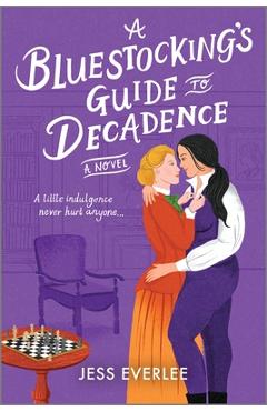 Coperta cărții 'A Bluestocking's Guide to Decadence - Jess Everlee'