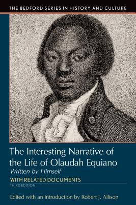 Interesting Narrative of the Life of Olaudah Equiano: Written by Himself - Robert J. Allison