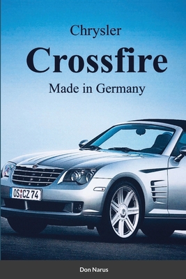 Chrysler Croossfire Made in Germany - Don Narus