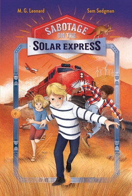 Sabotage on the Solar Express: Adventures on Trains #5 - M. G. Leonard