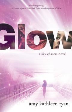 Coperta cărții 'Glow - Amy Kathleen Ryan'