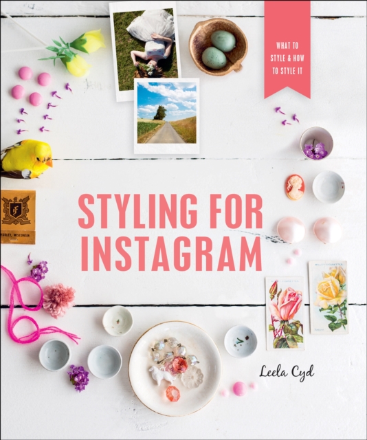 Styling for Instagram: What to Style and How to Style It - Leela Cyd