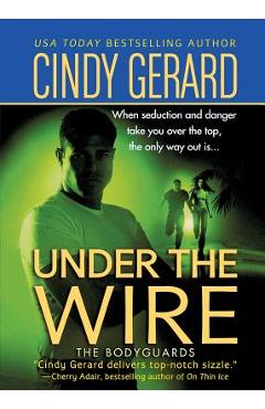 Coperta cărții 'Under the Wire - Cindy Gerard'