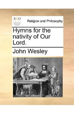 Poza produsului Hymns for the Nativity of Our Lord. - John Wesley