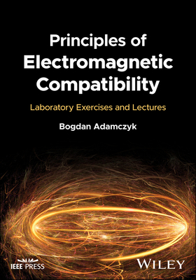 Principles of Electromagnetic Compatibility - Bogdan Adamczyk