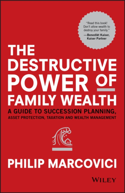 The Destructive Power of Family Wealth - Philip Marcovici