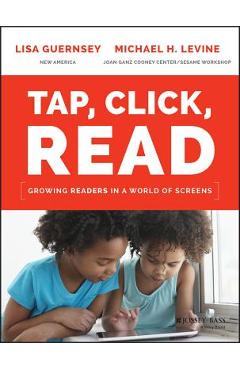 Coperta cărții 'Tap, Click, Read: Growing Readers in a World of Screens - Lisa Guernsey'