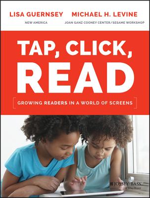 Coperta cărții 'Tap, Click, Read: Growing Readers in a World of Screens - Lisa Guernsey'